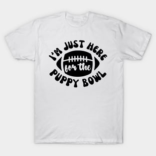 I’m Just Here For The Puppy Bowl T-Shirt